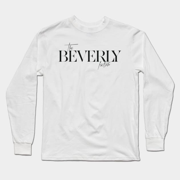 The Beverly Factor Long Sleeve T-Shirt by TheXFactor